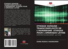 Portada del libro de ETHIQUE HUMAINE - TRANSCOMPLEXITE DE L'HUMANISME -ETHIQUE POUR L'AMERIQUE LATINE