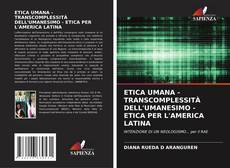 Borítókép a  ETICA UMANA - TRANSCOMPLESSITÀ DELL'UMANESIMO - ETICA PER L'AMERICA LATINA - hoz