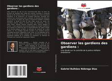 Bookcover of Observer les gardiens des gardiens :