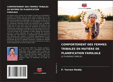 Buchcover von COMPORTEMENT DES FEMMES TRIBALES EN MATIÈRE DE PLANIFICATION FAMILIALE