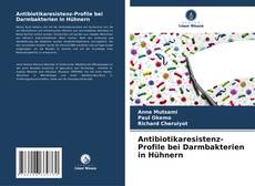 Copertina di Antibiotikaresistenz-Profile bei Darmbakterien in Hühnern