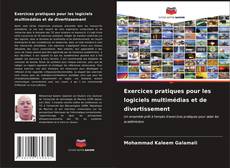 Buchcover von Exercices pratiques pour les logiciels multimédias et de divertissement