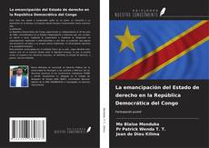 La emancipación del Estado de derecho en la República Democrática del Congo kitap kapağı