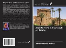Capa do livro de Arquitectura militar ayubí en Egipto 