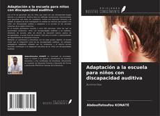 Bookcover of Adaptación a la escuela para niños con discapacidad auditiva