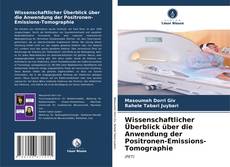 Bookcover of Wissenschaftlicher Überblick über die Anwendung der Positronen-Emissions-Tomographie