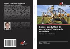 Bookcover of I paesi produttori di petrolio nell'economia mondiale