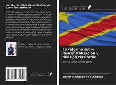 La reforma sobre descentralización y división territorial kitap kapağı