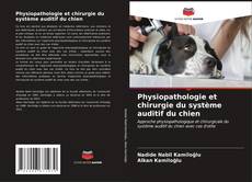 Physiopathologie et chirurgie du système auditif du chien kitap kapağı