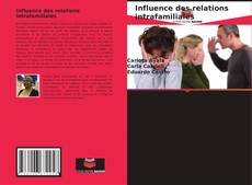 Influence des relations intrafamiliales kitap kapağı