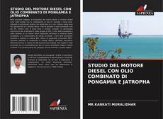 STUDIO DEL MOTORE DIESEL CON OLIO COMBINATO DI PONGAMIA E JATROPHA kitap kapağı