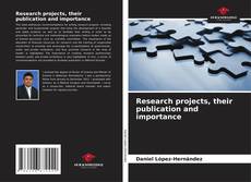 Copertina di Research projects, their publication and importance