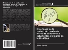 Buchcover von Enseñanza de la traducción mediante letras de canciones a estudiantes de inglés de la UHAMKA
