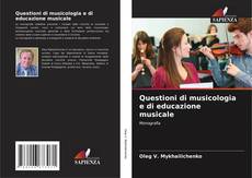 Couverture de Questioni di musicologia e di educazione musicale