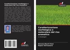 Caratterizzazione morfologica e molecolare del riso aromatico kitap kapağı