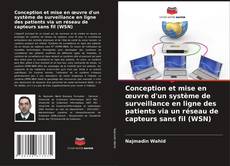 Copertina di Conception et mise en œuvre d'un système de surveillance en ligne des patients via un réseau de capteurs sans fil (WSN)