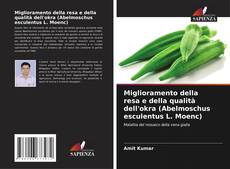 Bookcover of Miglioramento della resa e della qualità dell'okra (Abelmoschus esculentus L. Moenc)