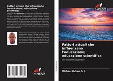 Bookcover of Fattori attuali che influenzano l'educazione; educazione scientifica