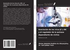 Bookcover of Asociación de los virus JC y BK y el regulador de la quinasa dependiente de ciclina