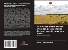 Bookcover of Étudier les effets sur les sites des points chauds des nutriments deux ans après