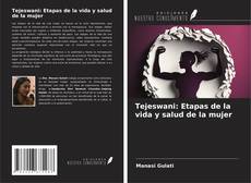 Bookcover of Tejeswani: Etapas de la vida y salud de la mujer