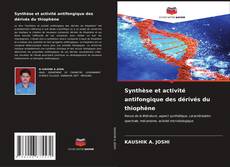 Bookcover of Synthèse et activité antifongique des dérivés du thiophène