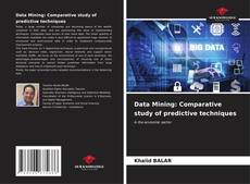 Bookcover of Data Mining: Comparative study of predictive techniques