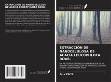 Buchcover von EXTRACCIÓN DE NANOCELULOSA DE ACACIA LEUCOPHLOEA ROXB.
