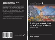 Bookcover of El discurso educativo de los profesores cristianos