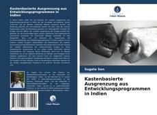 Bookcover of Kastenbasierte Ausgrenzung aus Entwicklungsprogrammen in Indien