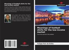 Buchcover von Meanings of football shirts for the low-income market