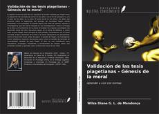 Capa do livro de Validación de las tesis piagetianas - Génesis de la moral 