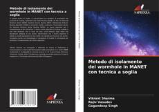 Bookcover of Metodo di isolamento dei wormhole in MANET con tecnica a soglia