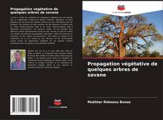 Buchcover von Propagation végétative de quelques arbres de savane