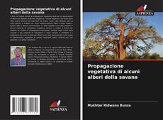 Buchcover von Propagazione vegetativa di alcuni alberi della savana