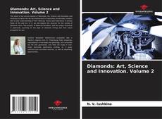 Capa do livro de Diamonds: Art, Science and Innovation. Volume 2 