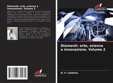 Couverture de Diamanti: arte, scienza e innovazione. Volume 2