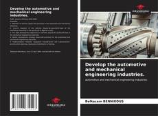 Portada del libro de Develop the automotive and mechanical engineering industries.
