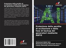 Capa do livro de Protezione della perdita di eccitazione e della fase di backup dei generatori mediante ANFIS 