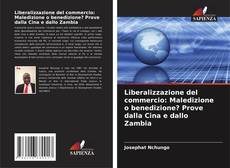 Buchcover von Liberalizzazione del commercio: Maledizione o benedizione? Prove dalla Cina e dallo Zambia
