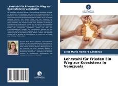 Bookcover of Lehrstuhl für Frieden Ein Weg zur Koexistenz in Venezuela
