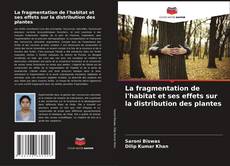 Buchcover von La fragmentation de l'habitat et ses effets sur la distribution des plantes