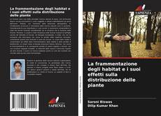Buchcover von La frammentazione degli habitat e i suoi effetti sulla distribuzione delle piante