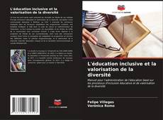 Couverture de L'éducation inclusive et la valorisation de la diversité
