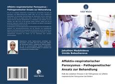 Bookcover of Affektiv-respiratorischer Paroxysmus - Pathogenetischer Ansatz zur Behandlung