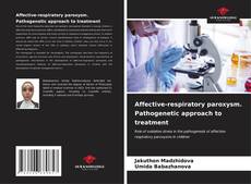 Bookcover of Affective-respiratory paroxysm. Pathogenetic approach to treatment