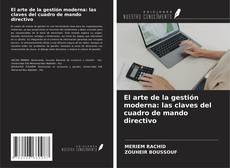 Bookcover of El arte de la gestión moderna: las claves del cuadro de mando directivo