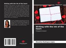 Writing with the ink of the heart kitap kapağı