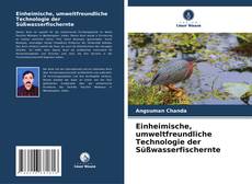 Bookcover of Einheimische, umweltfreundliche Technologie der Süßwasserfischernte