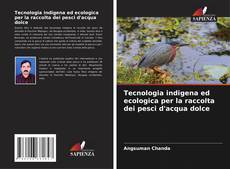 Buchcover von Tecnologia indigena ed ecologica per la raccolta dei pesci d'acqua dolce